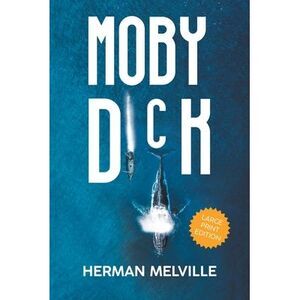 Moby Dick (LARGE PRINT, Extended Biography): Large Print Edition -- Herman Melvi